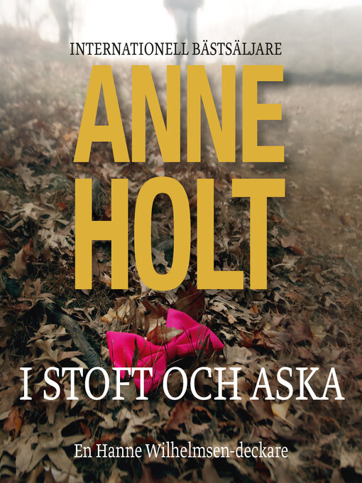 Titeldetaljer för I stoft och aska av Anne Holt - Tillgänglig